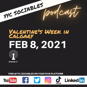 Valentine's Week in Calgary | YYC Sociables Feb 8, 2021