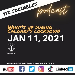 What's Up During Calgary's Lockdown | YYC Sociables Jan 11, 2021