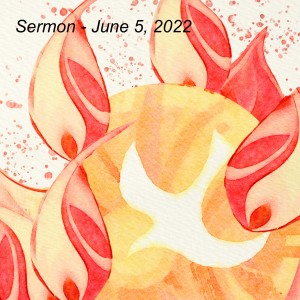 Sermon - June 5, 2022