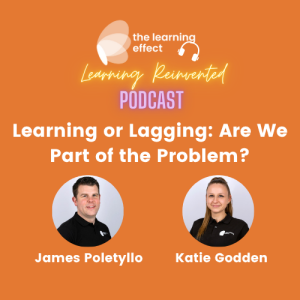 The Learning Reinvented Podcast - Episode 125 – Learning or Lagging – Are we part of the problem?