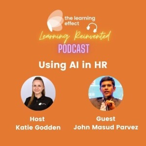 The Learning Reinvented Podcast - Episode 106 - AI in HR - John Masud Parvez