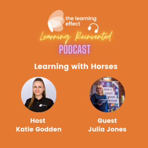 The Learning Reinvented Podcast - Episode 94 - Learning with Horses - Julia Jones