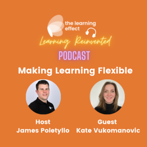 The Learning Reinvented Podcast - Episode 35 - Make Learning Flexible - Kate Vukomanovic