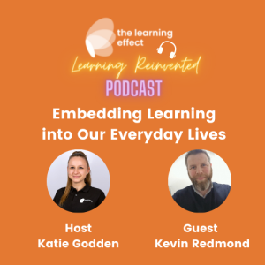 The Learning Reinvented Podcast - Episode 36 - Embedding Learning Into Our Everyday Lives - Kevin Redmond