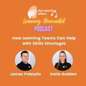 Learning Reinvented Podcast - Episode 24 - How Learning Teams Can Help Skills Shortages