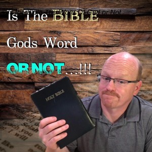 Is the Bible The Word Of God or Not