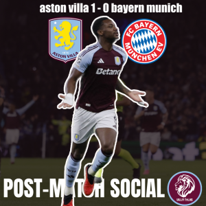 #117 | It's Happened Again! | Aston Villa 1 - 0 Bayern Munich | #AVFC #UCL