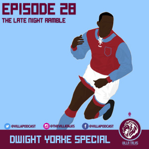 #28 - The Late Night Ramble - w/ Dwight Yorke