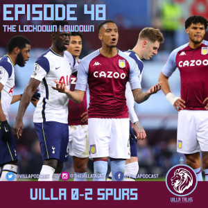 #48 - The Lockdown Lowdown - Toothless Villa Continue Poor Form