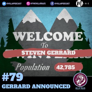 #79 - Steven Gerrard Announced As New Head Coach