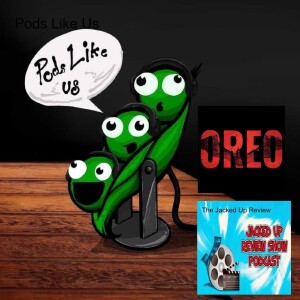 Pods We Love - Oreo Brewer loves The Jacked Up Review Podcast