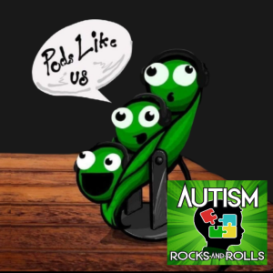170 - Pods Like Us meets Autism Rocks