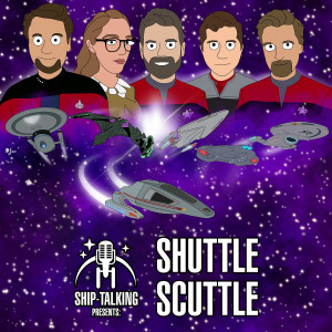 [Ship-Talking Presents] Shuttle Scuttle #17 (The Excelsior Class: The Crown of the Great Experiment)