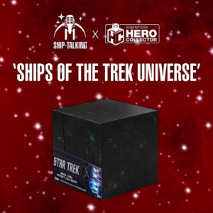 [Ship-Talking x Hero Collector] Ships of the Trek Universe - Holiday Bonus Episode (Borg Cube Advent Calendar)