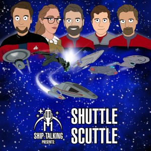 [Ship-Talking Presents] Shuttle Scuttle #3 (Welcoming Noah Averbach-Katz)