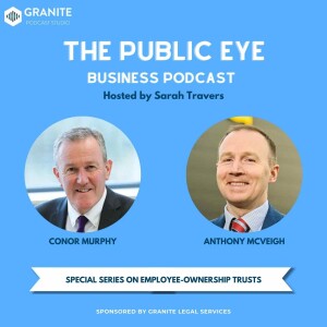 Episode 118: Meet Economy Minister Conor Murphy and Anthony McVeigh