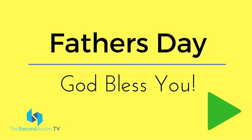 Happy Fathers Day!  God bless you all...