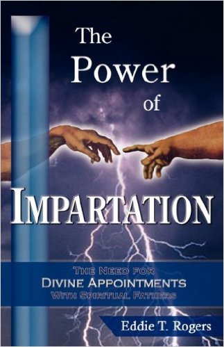 The Power of Impartation with Eddie Rogers!