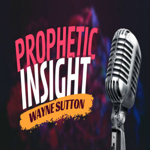 Prophetic Insight and Why We Must Study Prophecy!