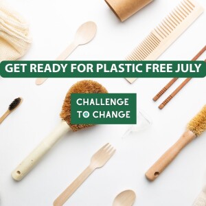 Ep 4: Get ready for Plastic Free July
