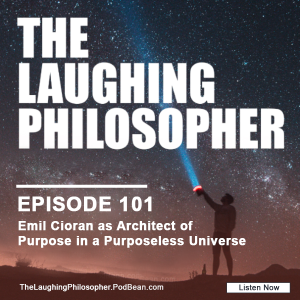 Emil Cioran as Architect of Purpose in a Purposeless Universe