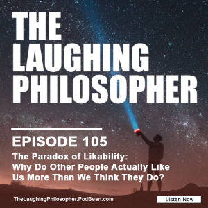 The Paradox of Likability: Why Do Other People Actually Like Us More Than We Think They Do?