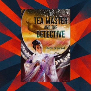 Aliette de Bodard, THE TEA MASTER AND THE DETECTIVE
