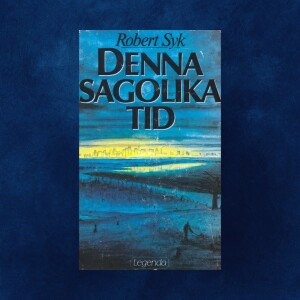 Robert Syk, DENNA SAGOLIKA TID
