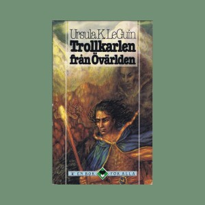 Ursula K. Le Guin, TROLLKARLEN FRÅN ÖVÄRLDEN (fanpod)