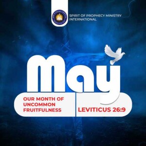 MONTH OF UNCOMMON FRUITFULNESS _MAY🦅🙏👁🕊🔥💫