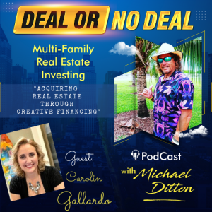 EP 2 Acquiring Real Estate through Creative Financing with Carolin Galardo