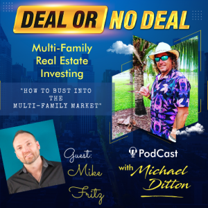 EP 3 How to Bust into the Multi-Family Market with Mike Fritz