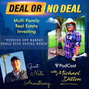 EP 7 Finding Off Market Deals with Social Media with Nate Armstrong