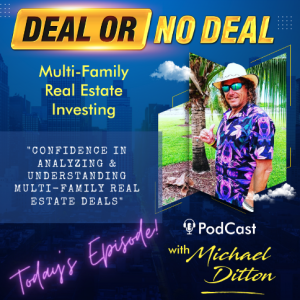 EP 4 Confidence in Analyzing & Understanding Multi-Family Real Estate Deals