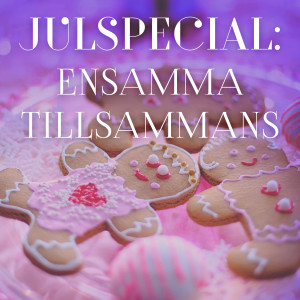 Julspecial -  Ensamma tillsammans