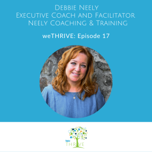 weTHRIVE Episode 17 Debbie Neely