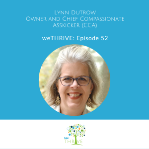 weTHRIVE Episode 52 - Lynn Dutrow