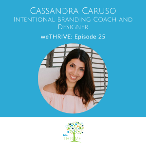 weTHRIVE Episode 25 Cassandra Caruso