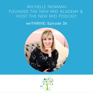 weTHRIVE Episode 36 Michelle Newman