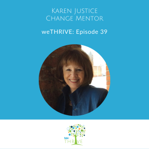 weTHRIVE Episode 39 Karen Justice