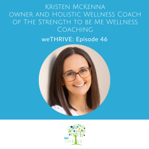 weTHRIVE Podcast Episode 46 - Kristen McKenna