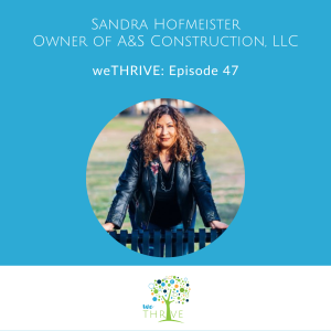 weTHRIVE Podcast Episode 47 - Sandra Hofmeister