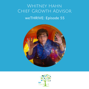 weTHRIVE Episode 55 - Whitney Hahn
