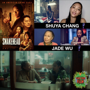 Shuya Chang And Jade Wu On ”Creating Magic” With Snakehead