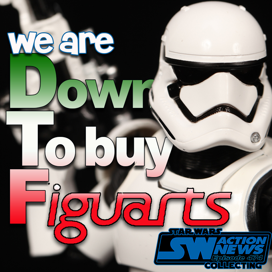 Episode 474:  We're Down To buy Figuarts
