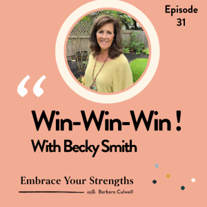 Episode 31 Win-Win-Win!  with Becky Smith