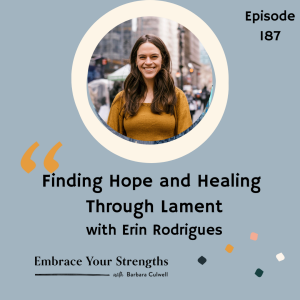 EP !87 Finding Hope and Healing through Lament with Erin Rodrigues