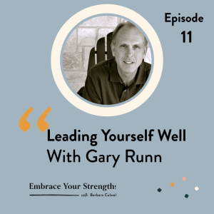 Episode 11 Leading Yourself Well with Gary Runn