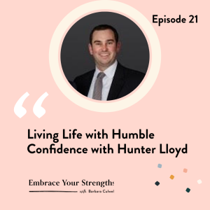 Living Life with Humble Confidence with Hunter Lloyd