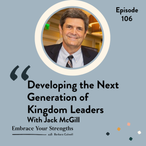 EP 106 Developing the Next Generation of Kingdom Leaders with Jack McGill